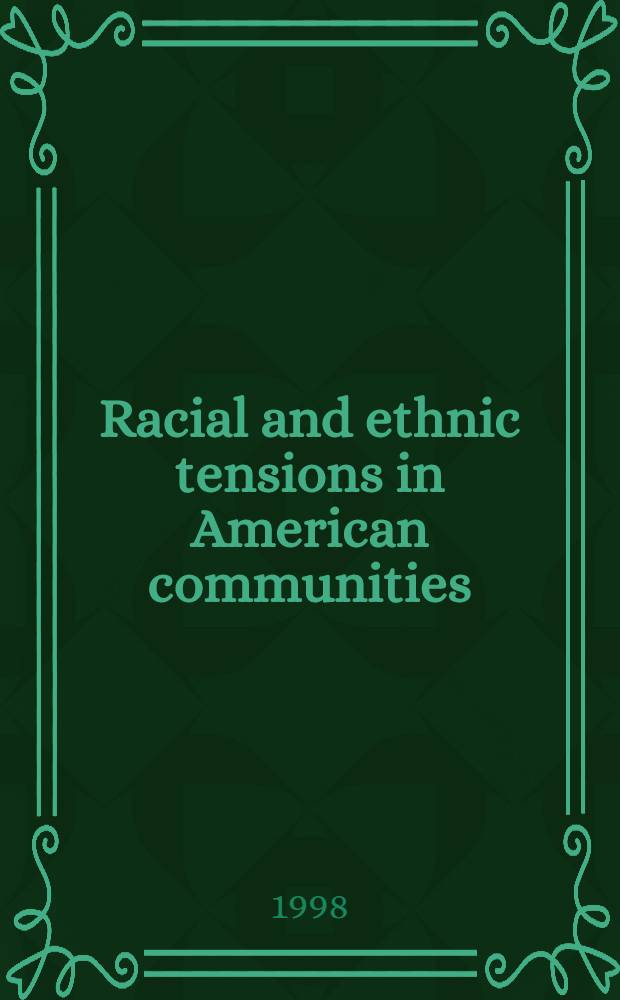 Racial and ethnic tensions in American communities : Poverty, inequality, a. discrimination - Los Angeles hearing : Executive summary a. transcript of hearing before the U.S. Commiss. on civil rights, held in Los Angeles, California, June 15-17, 1993 = Расовые и этнические напряжения в американском обществе.