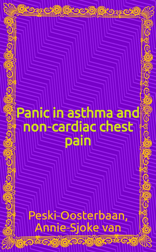 Panic in asthma and non-cardiac chest pain : Implications for cognitive behavioural therapy : Proefschr = Панические состояния при астме(бронхиальной) и несердечных болях в груди. Отношение к когнитивной поведенческой терапии .
