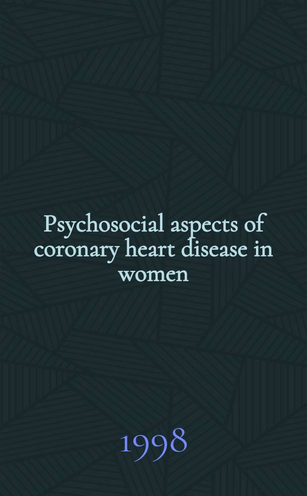 Psychosocial aspects of coronary heart disease in women : Proefschr = Психосоциальные аспекты коронарной болезни у женщин.