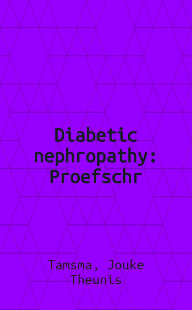 Diabetic nephropathy : Proefschr = Диабетическая нефропатия.