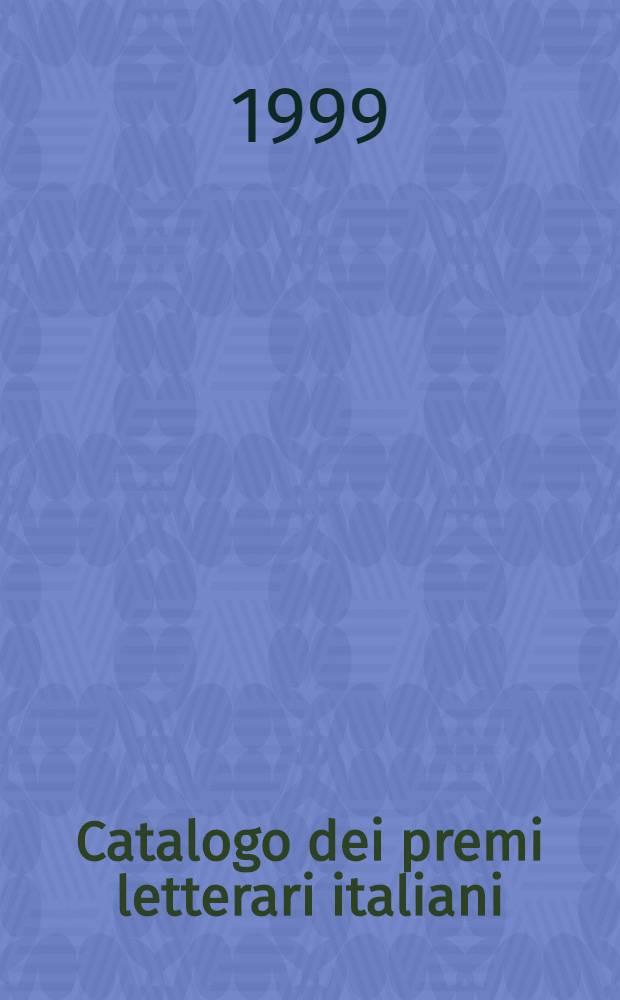 Catalogo dei premi letterari italiani = Каталог лит.премий в Италии.