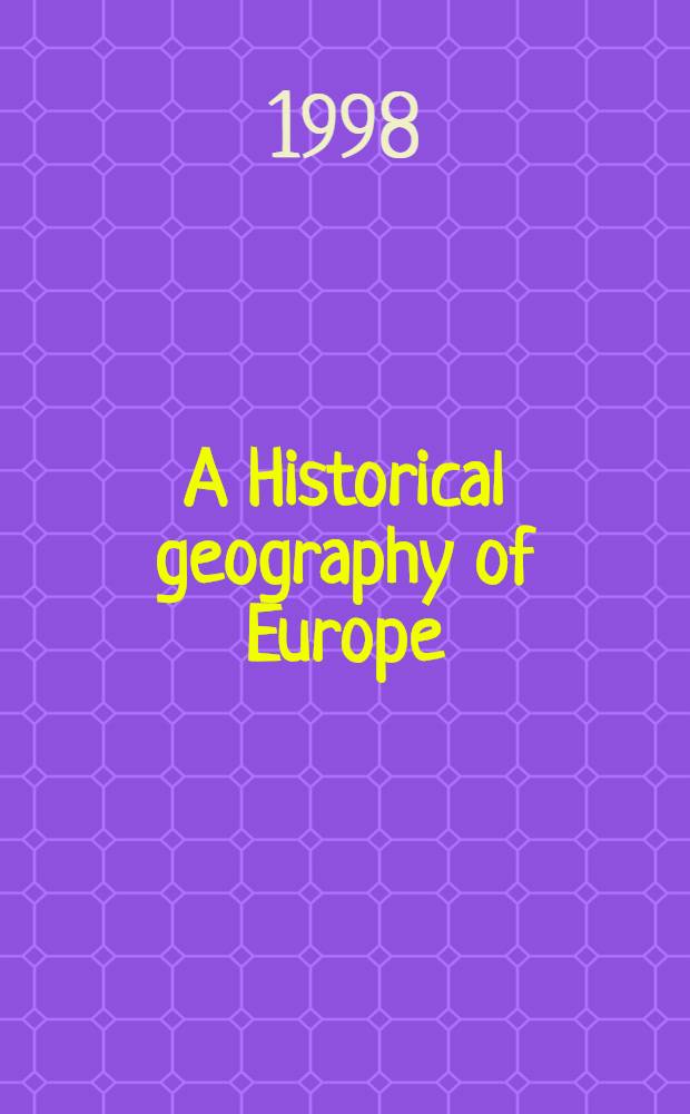 A Historical geography of Europe = Историческая география Европы.