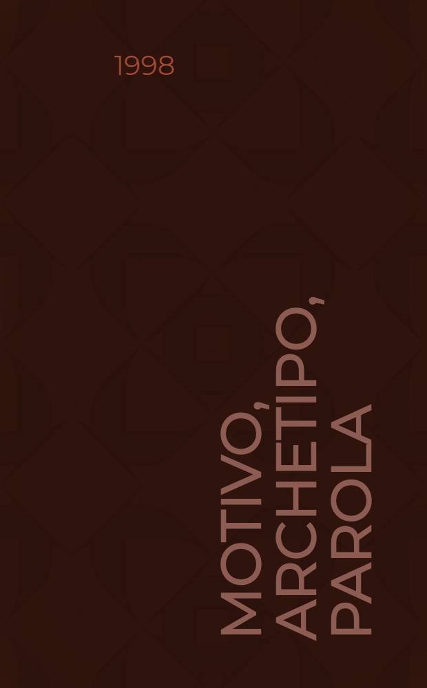 Motivo, archetipo, parola : Per una tipologia del mito in lett = О типологии мифа в литературе.