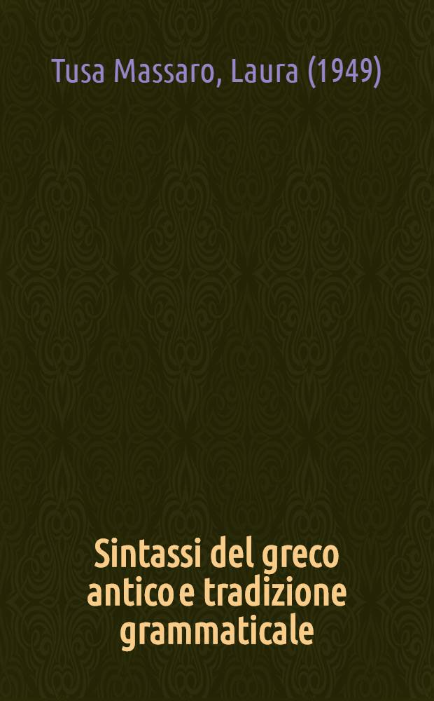 Sintassi del greco antico e tradizione grammaticale = Синтаксис древнегреческого языка и грамматическая традиция..