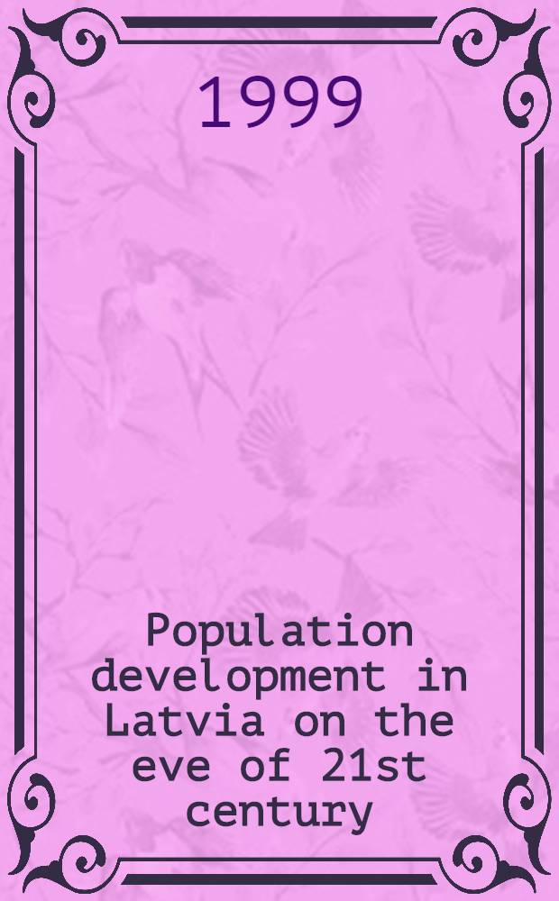 Population development in Latvia on the eve of 21st century = Роман Х.Мартинсона "Крапива цветет".