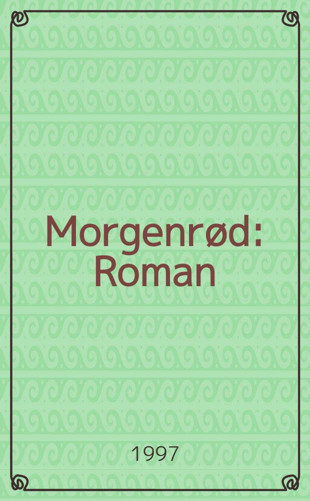 1900. Morgenr&oslash;d : Roman