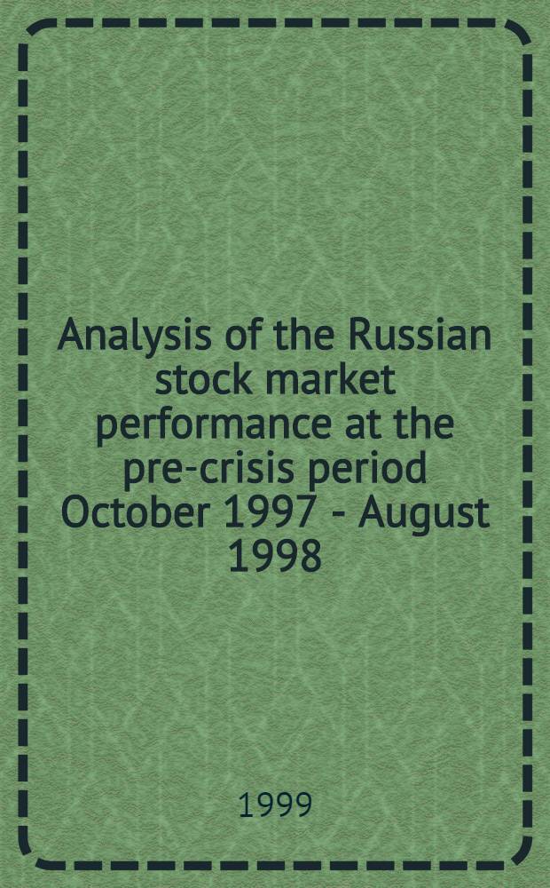 Analysis of the Russian stock market performance at the pre-crisis period October 1997 - August 1998