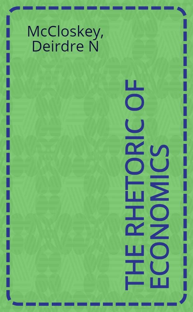 The rhetoric of economics = Риторика экономики.