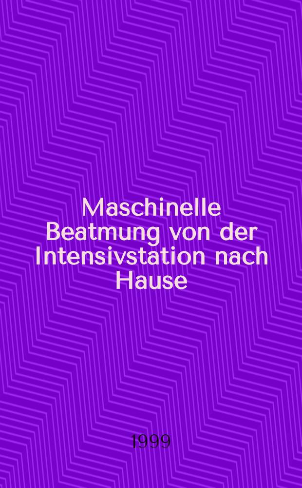 Maschinelle Beatmung von der Intensivstation nach Hause = Машинное дыхание в интенсивном стационаре на дому.