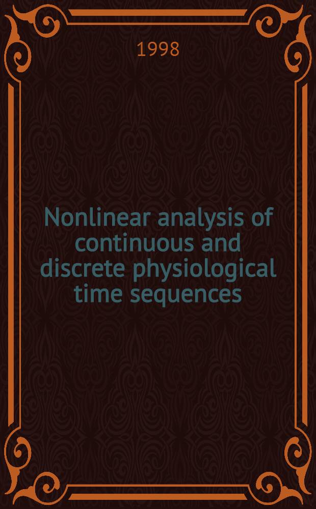 Nonlinear analysis of continuous and discrete physiological time sequences : Proefschr = Нелинейный анализ непрерывных и дискретных физиологических последовательностей.