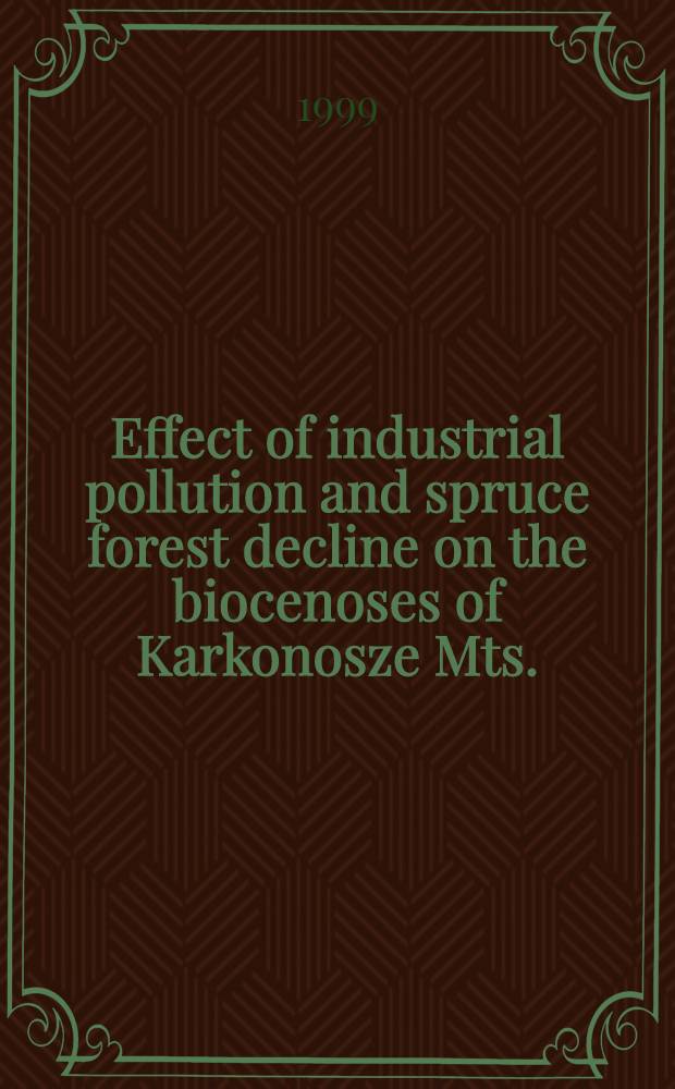 Effect of industrial pollution and spruce forest decline on the biocenoses of Karkonosze Mts. (south-western Poland) = Влияние промышленного загрязнения и ухудшения елового леса на биогеоценозы гор Карконош (юго-западная Польша)..