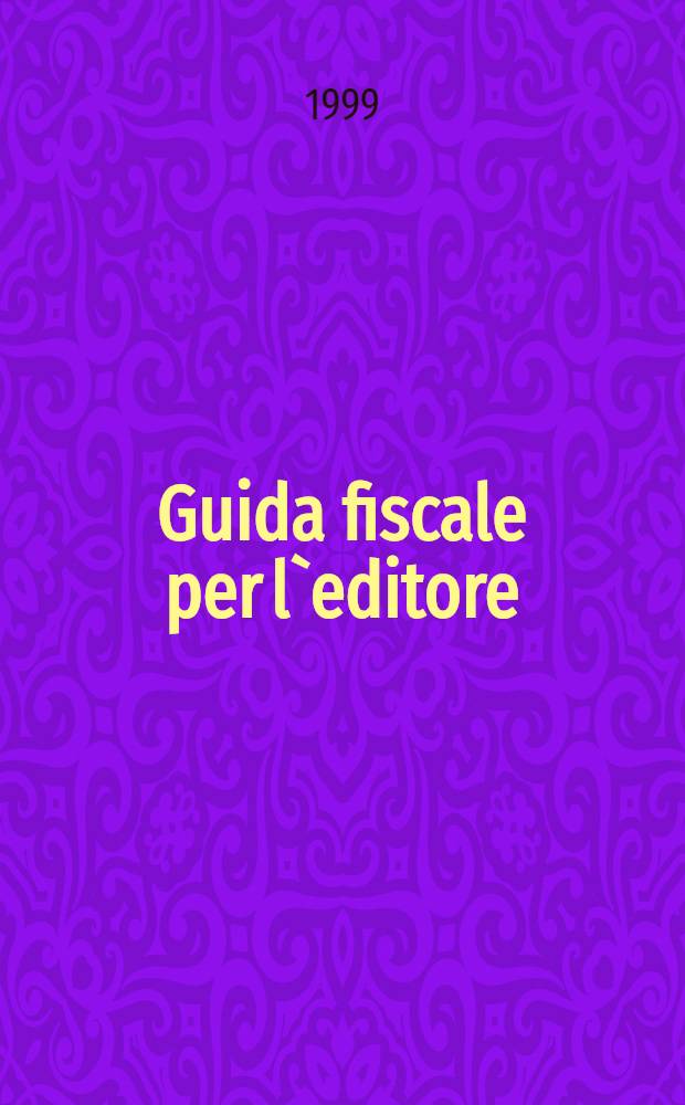 Guida fiscale per l`editore = Финансовый путеводитель.