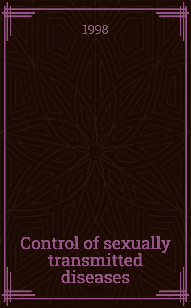 Control of sexually transmitted diseases : A handb. for the des. a. management of progr = Контроль за болезнями, передающимися половым путем. Руководство по проектированию и управлению программы.