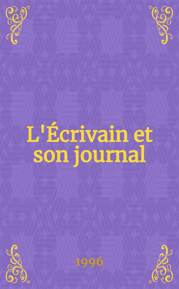 L'Écrivain et son journal : Actes du colloque intern. organisé par le C.I.R.M.G. du 24 au 26 nov. 1994 = Мартен дю Гар . Писатель и его дневник.