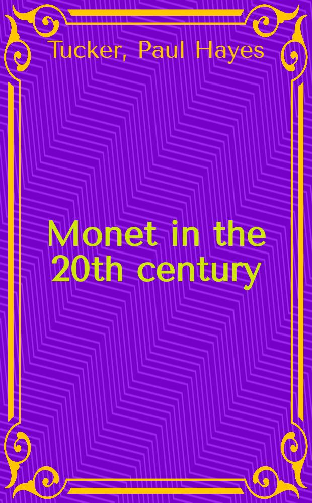 Monet in the 20th century : On the occasion of the Exhib., Museum of fine arts, Boston, Sept. 20-Dec. 27, 1998, Royal acad. of arts, London, Jan. 23-Apr. 18, 1999 = Моне.