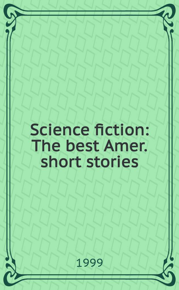 Science fiction : The best Amer. short stories