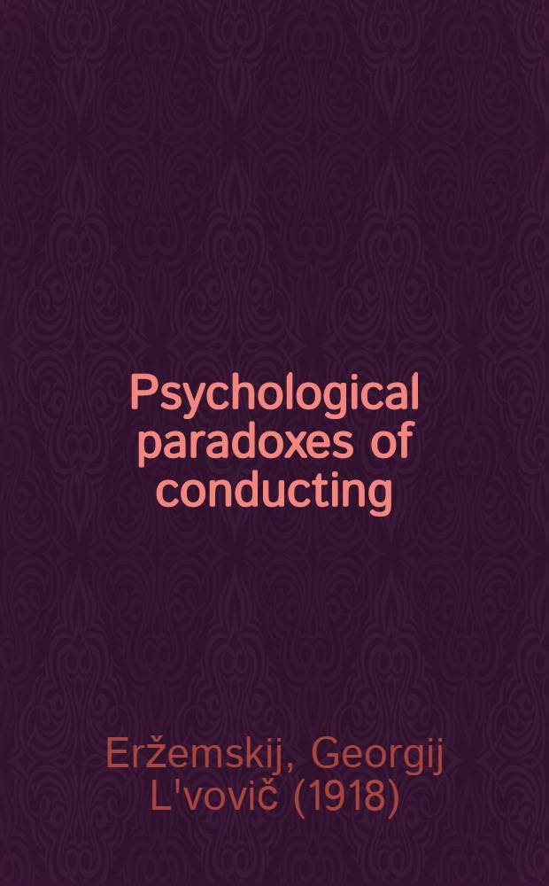 Psychological paradoxes of conducting : Theory a. practice of the profession