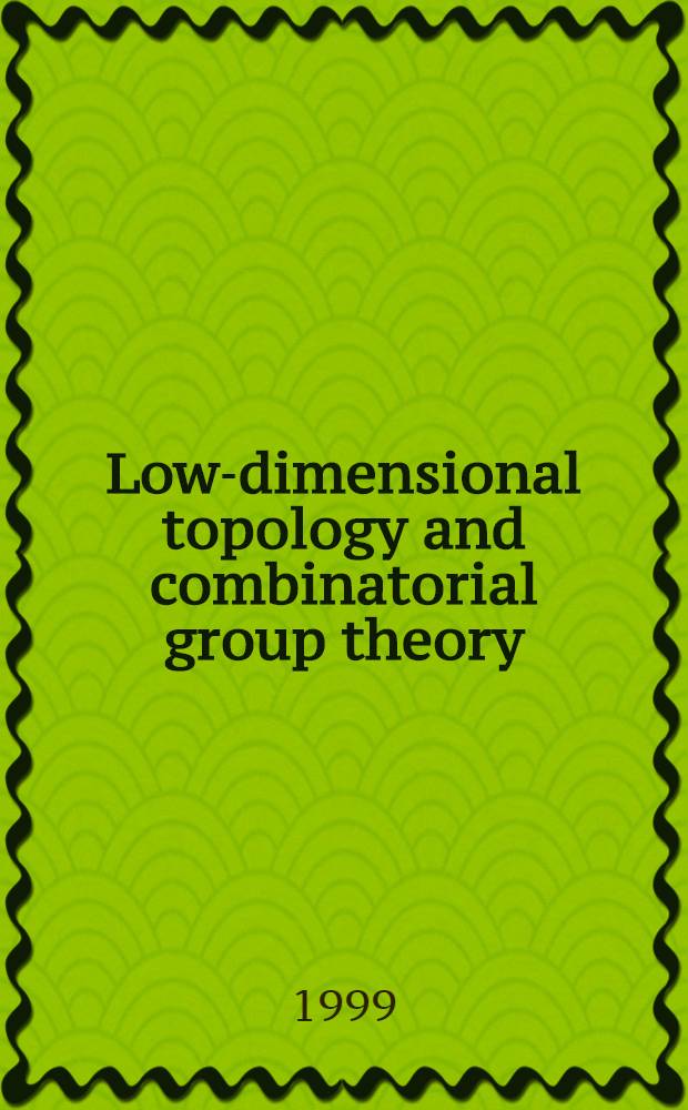Low-dimensional topology and combinatorial group theory = Маломерная топология и комбинаторная теория групп : Intern. conf., July 31- Aug. 7, 1999 : Abstr. of talks