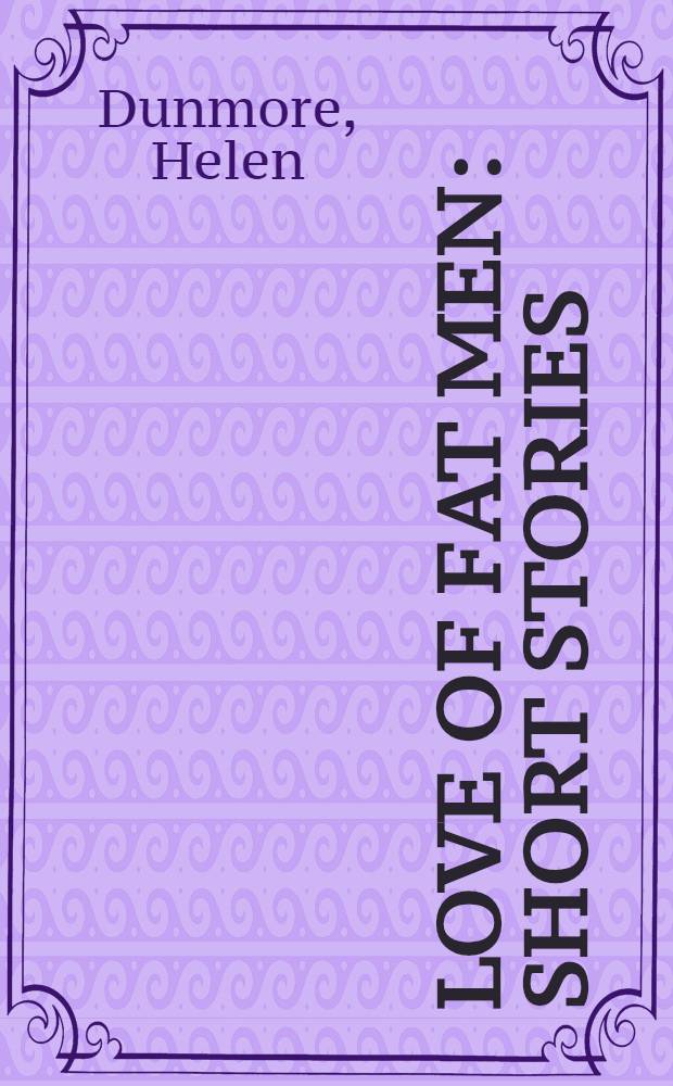 Love of fat men : Short stories