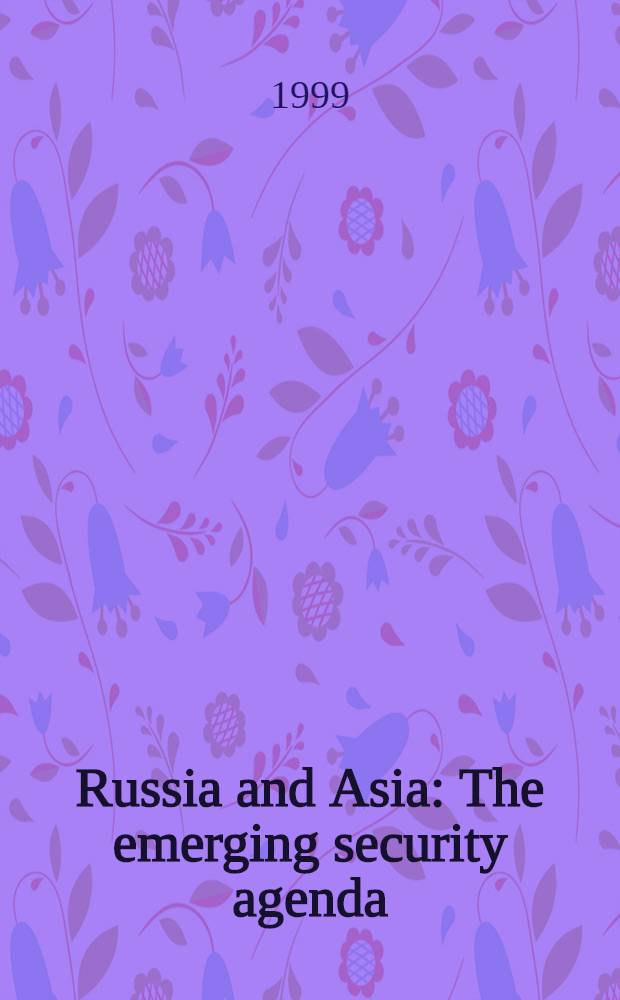 Russia and Asia : The emerging security agenda = Россия и Азия.