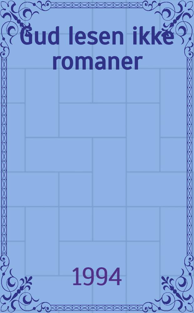 Gud lesen ikke romaner : En vandring i Salman Rushdies verden = О произведениях С.Рушди.