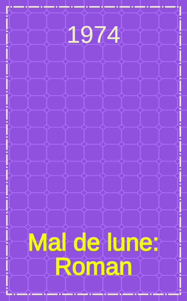 Mal de lune : Roman