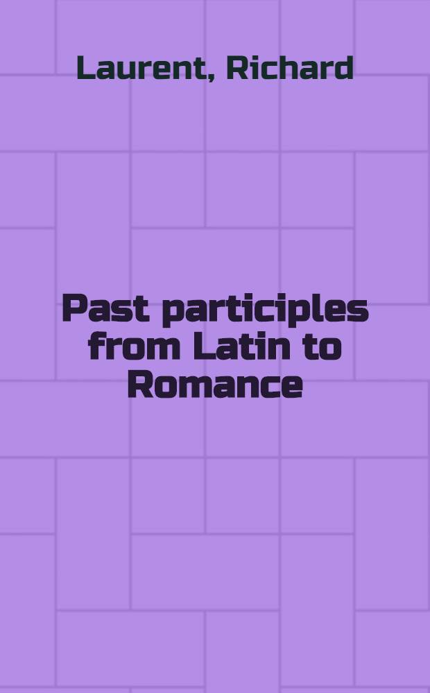 Past participles from Latin to Romance = Причастие прошедшего времени от латыни до романских языков..