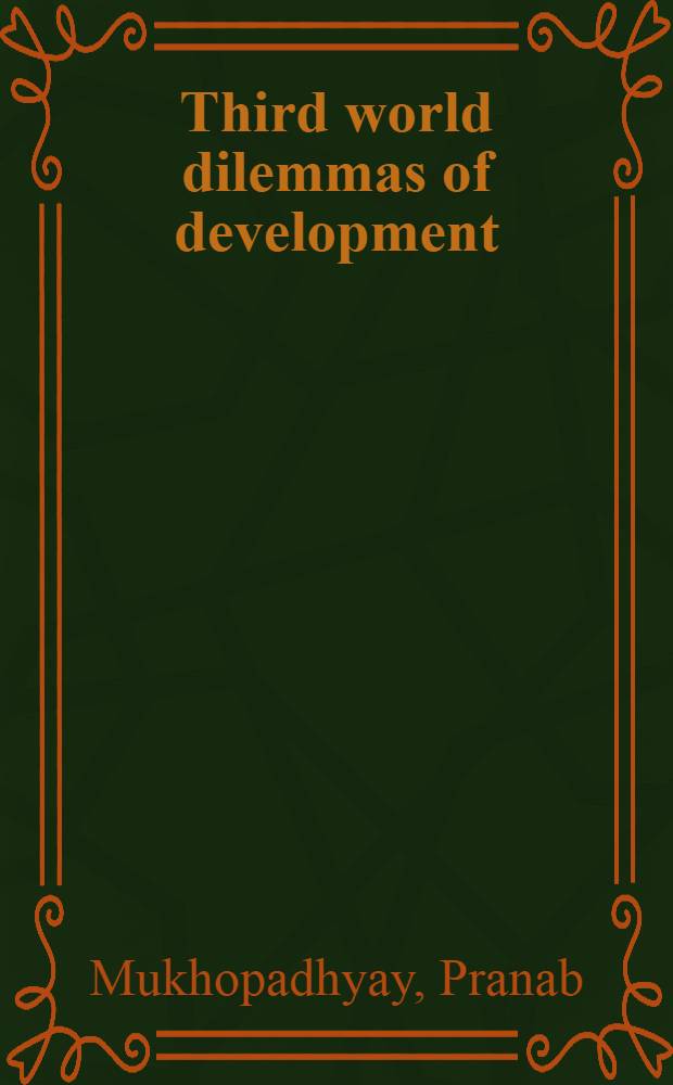 Third world dilemmas of development = Дилеммы развития третьего мира.