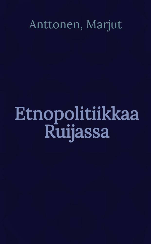 Etnopolitiikkaa Ruijassa : Suomalaislähtöisen väestön identiteettien politisoituminen 1990-luvulla = Этнополитика Северной Норвегии.