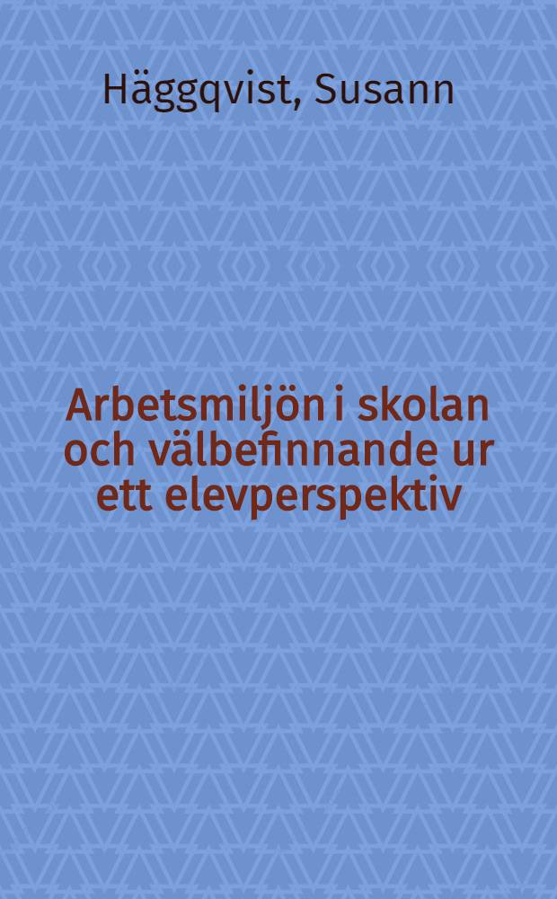 Arbetsmilj&ouml;n i skolan och v&auml;lbefinnande ur ett elevperspektiv : En uppf&ouml;ljningsstudie av 13-14 &aring;riga flickor och pojkar inom projektet Skolmilj&ouml; 2000 = Рабочая обстановка в школе и состояние здоровья с точки зрения ученика. Исследование, основанное на заполнении опросника среди девочек и мальчиков 13-14 лет.