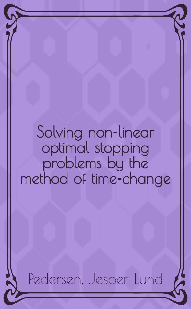 Solving non-linear optimal stopping problems by the method of time-change = Решение нелинейной задачи олтимальной остановки методом измерения времени.