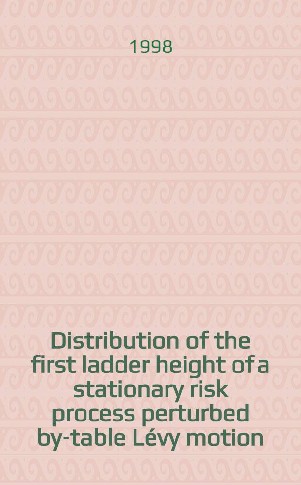 Distribution of the first ladder height of a stationary risk process perturbed by -stable Lévy motion = [Процессы стационарного риска, возмущенного движеним Леви].