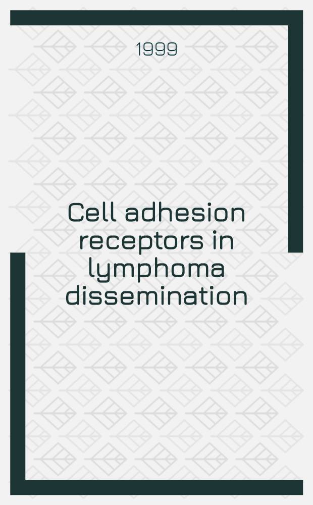 Cell adhesion receptors in lymphoma dissemination : Acad. proefschr = Рецепторы клеточной адгезии при диссеминированной лимфоме.