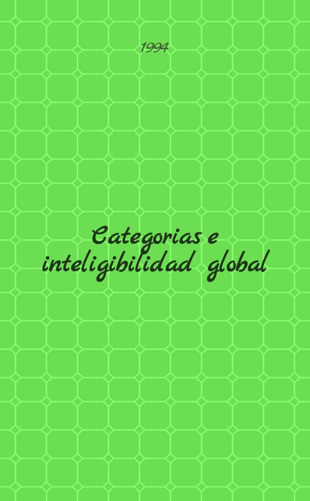 Categorias e inteligibilidad global : Actas del Primer Congr. intern. de ontología, San Sebastián y San Juan de Luz, 1993 : El proyecto ontológico a través de la reflexión contemporánea = Материалы первого международного конгресса по онтологии.
