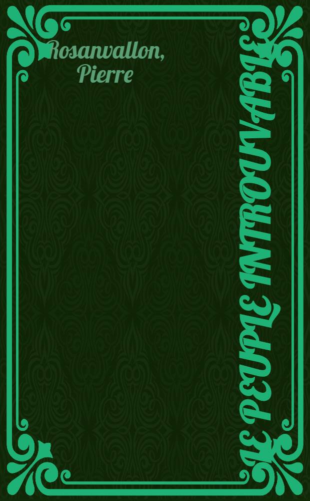 Le peuple introuvable : Histoire de la représentation démocratique en France = История демократических представлений во Франции.