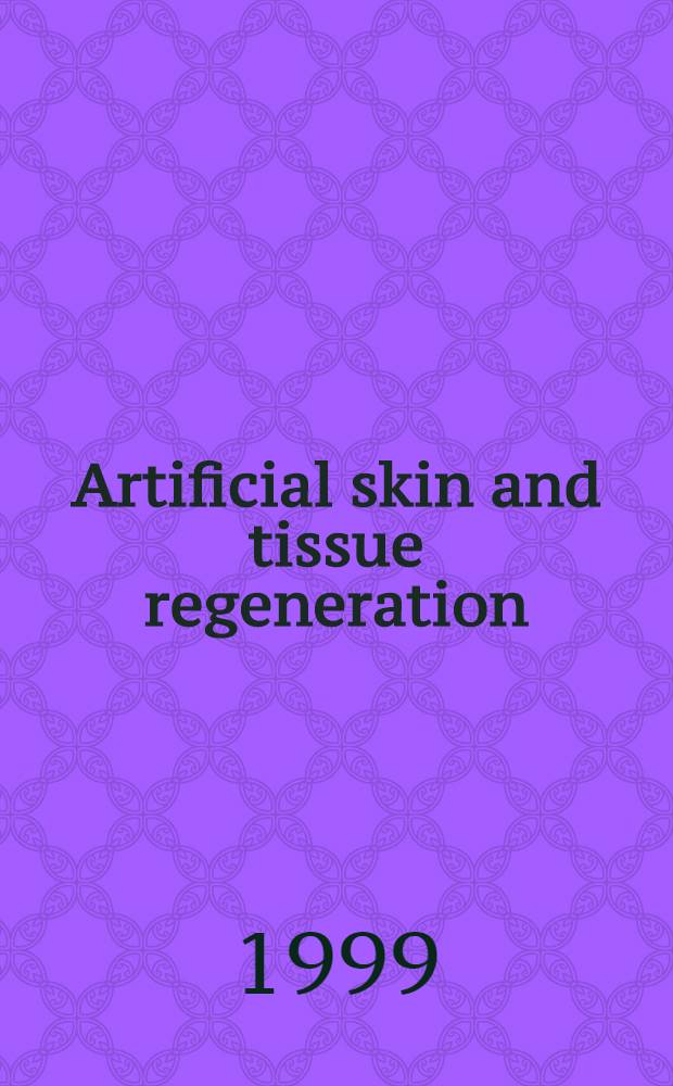 Artificial skin and tissue regeneration : Acad. proefschr = Искусственная кожа и регенерация тканей.