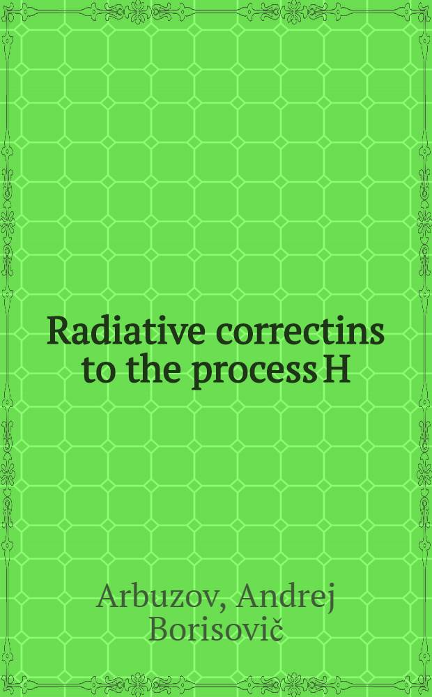 Radiative correctins to the process H