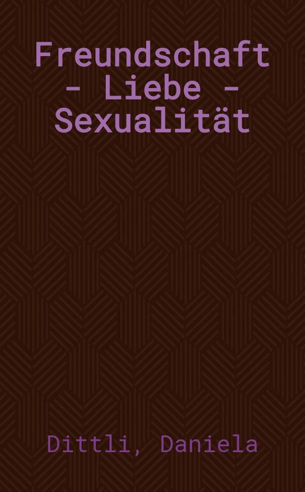 Freundschaft - Liebe - Sexualität : Grundlagen u. Praxisbeispiele für die Arb. mit geistig behinderten Frauen u. Männern = Дружба - любовь - сексуальность. Основы и практические примеры для работы с духовным препятствием мужчин и женщин.