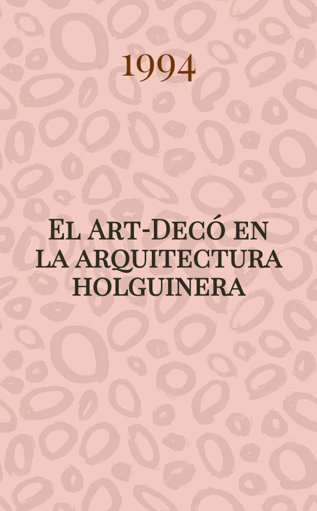 El Art-Decó en la arquitectura holguinera : Investigación hist = Арт-Деко в архитектуре....