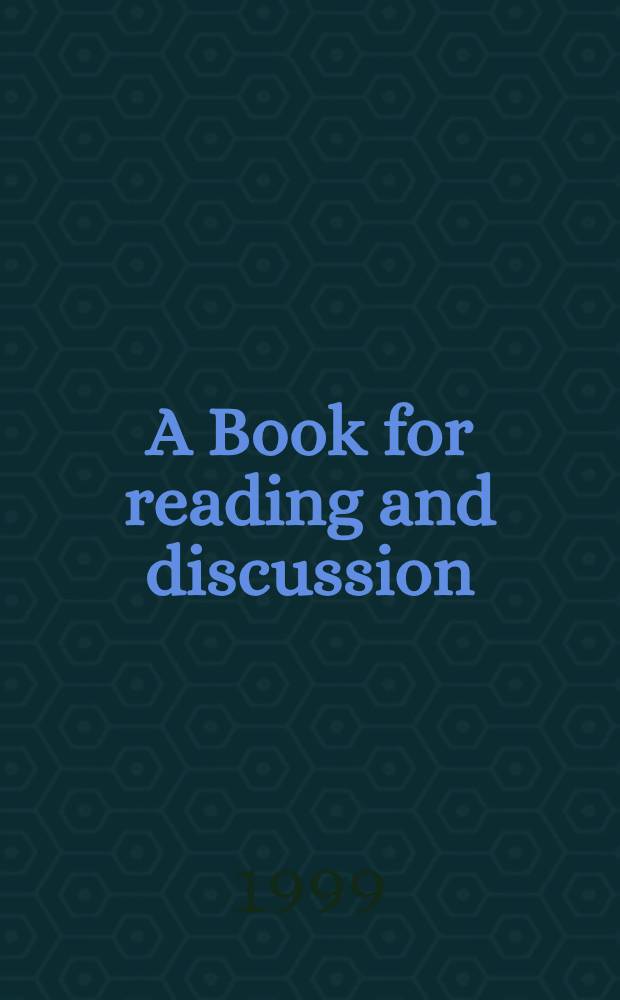 A Book for reading and discussion : Кн. для чтения для сред. школ. возраста