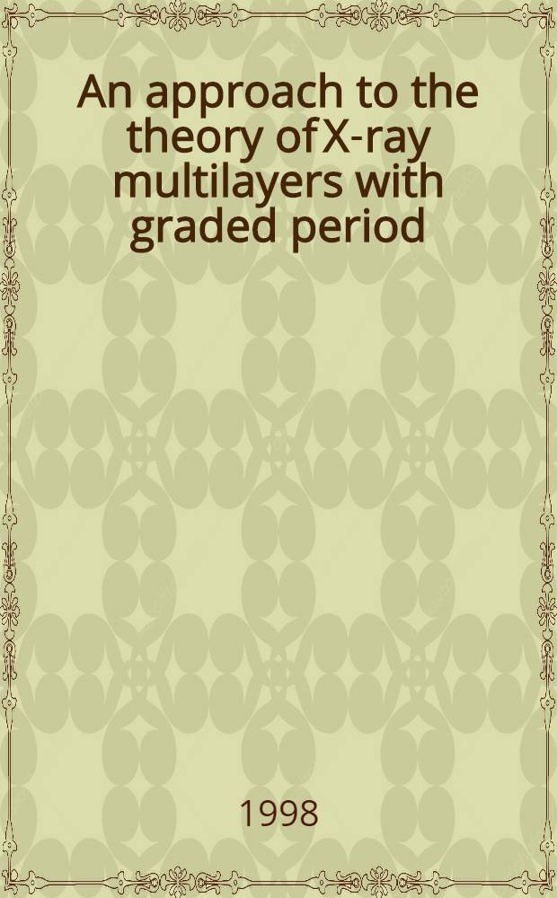 An approach to the theory of X-ray multilayers with graded period