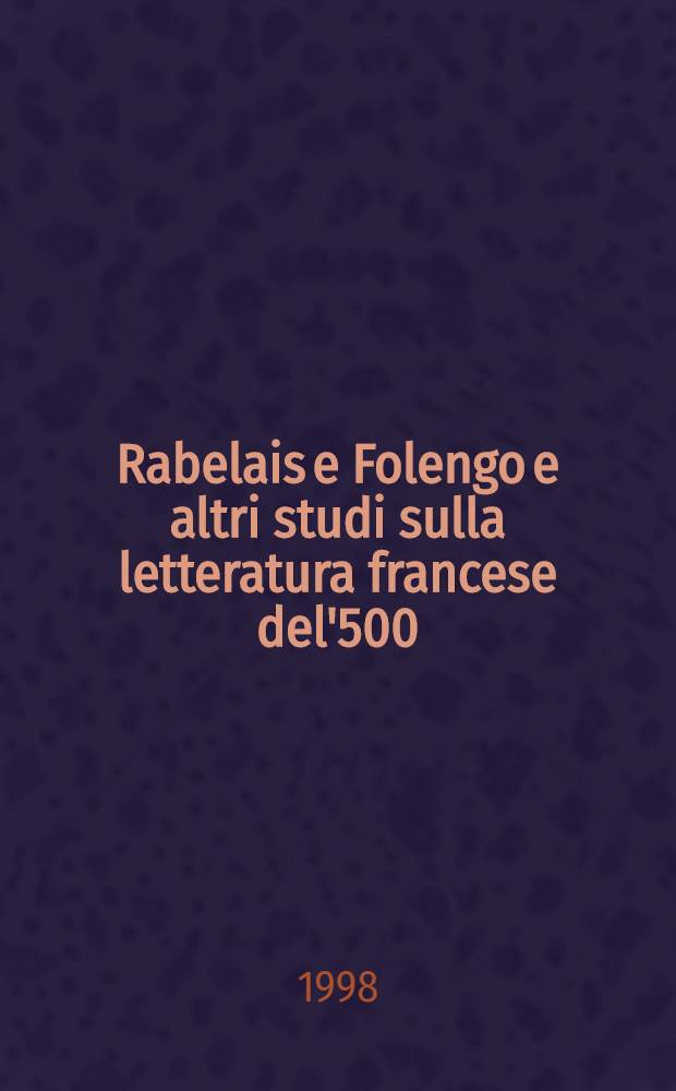 Rabelais e Folengo e altri studi sulla letteratura francese del'500 = Рабле и Фоленго.