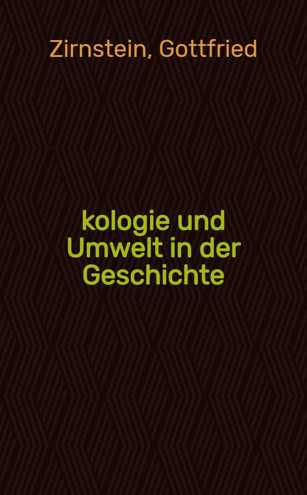 Ökologie und Umwelt in der Geschichte = Экология и окружающая среда в истории.
