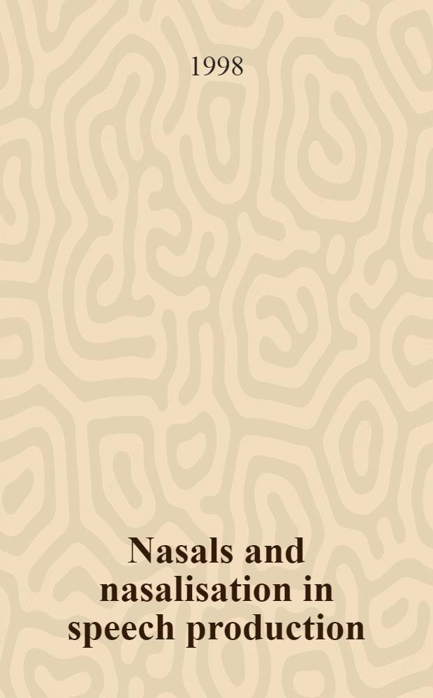 Nasals and nasalisation in speech production : With spec. emphasis on methodology a. Osaka Jap. : Diss. = Носовые звуки и назализация в речи..