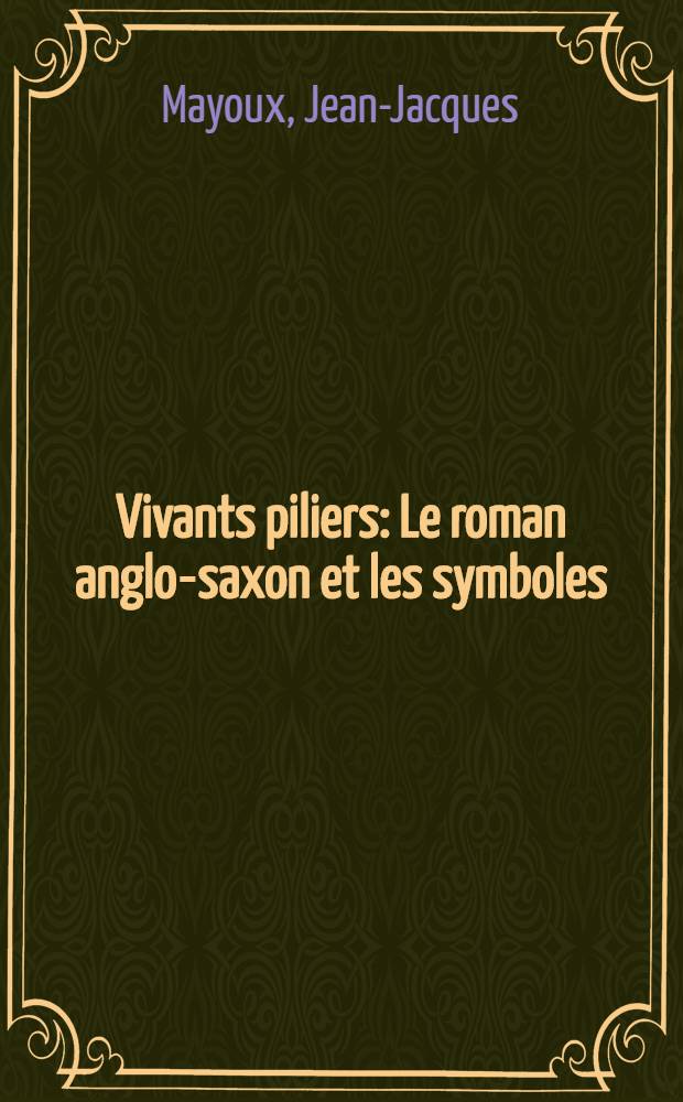 Vivants piliers : Le roman anglo-saxon et les symboles = Живые завсегдатели.