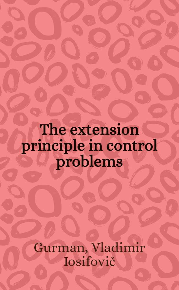 The extension principle in control problems : General theory a. learning examples