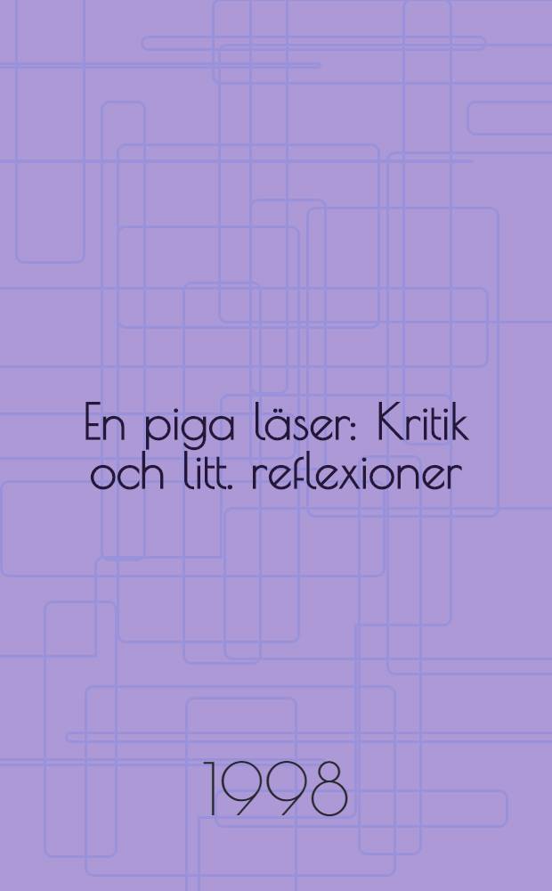 En piga läser : Kritik och litt. reflexioner = Критика и лит.размышления.