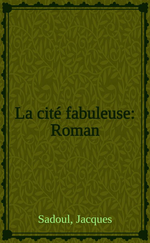 La cité fabuleuse : Roman