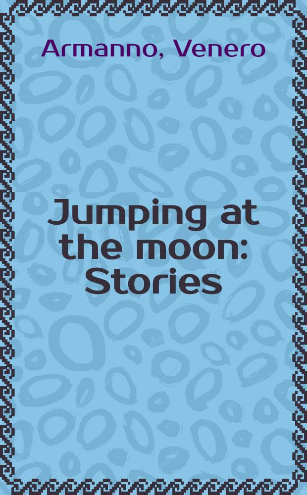 Jumping at the moon : Stories