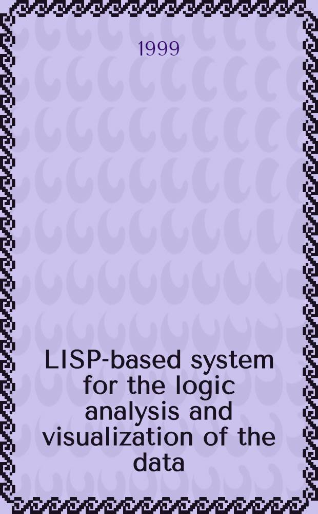LISP-based system for the logic analysis and visualization of the data : (Description of the system dynamics)